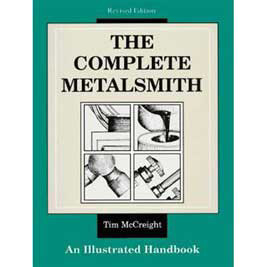 The Complete Metalsmith, by Tim McCreight. 